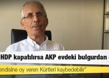 MetroPOLL başkanı: Eğer HDP kapatılırsa AKP evdeki bulgurdan olur