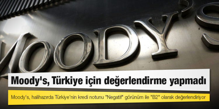 Moody's, Türkiye için değerlendirme yapmadı