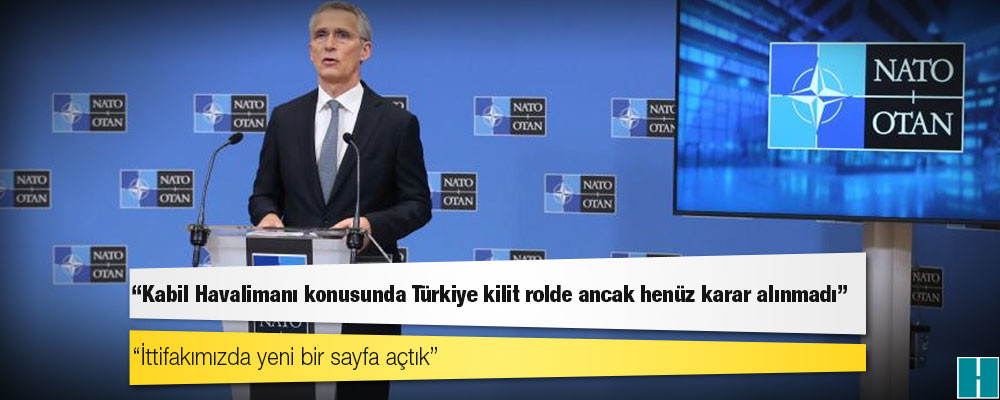 NATO Genel Sekreteri Stoltenberg: Kabil Havalimanı konusunda Türkiye kilit rolde ancak henüz karar alınmadı