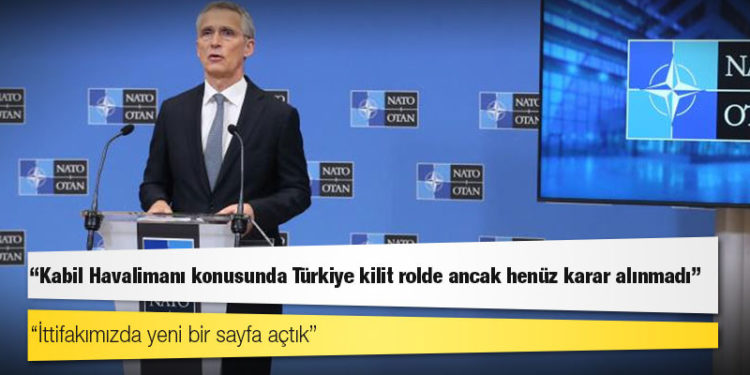 NATO Genel Sekreteri Stoltenberg: Kabil Havalimanı konusunda Türkiye kilit rolde ancak henüz karar alınmadı