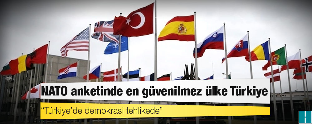 NATO anketinde en güvenilmez ülke Türkiye