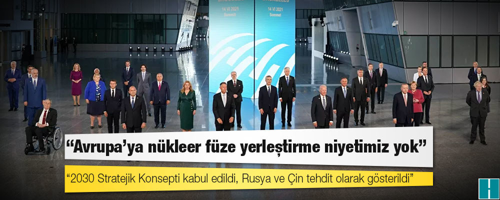 NATO liderlerinden ortak açıklama: Avrupa'ya nükleer füze yerleştirme niyetimiz yok, ancak Rusya'nın büyüyen cephaneliğine karşılık verilecek