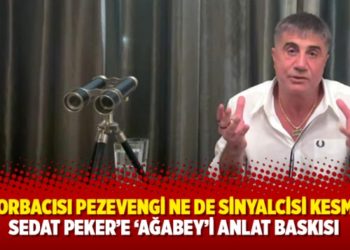Ne torbacısı pezevengi ne de sinyalcisi kesmedi! Sedat Peker&rsquo;e &lsquo;ağabey&rsquo;i anlat baskısı