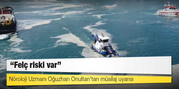 Nöroloji Uzmanı Oğuzhan Onultan'tan müsilaj uyarısı: Felç riski var