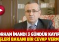 Orhan İnandı 3 g&uuml;nd&uuml;r kayıp: İ&ccedil;işleri Bakanı bir cevap vermeli