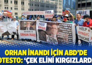 Orhan İnandı i&ccedil;in ABD&rsquo;de protesto: &lsquo;&Ccedil;ek elini Kırgızlardan&rsquo;