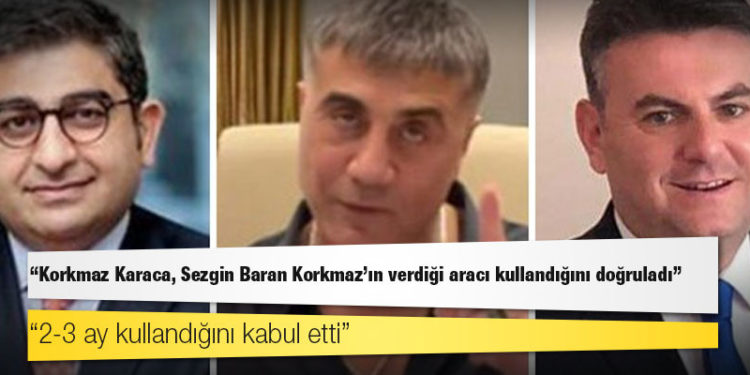 Peker iddia etmişti: Korkmaz Karaca, Sezgin Baran Korkmaz'ın verdiği aracı kullandığını doğruladı
