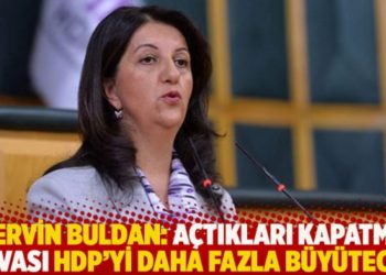 Pervin Buldan: Açtıkları kapatma davası HDP'yi daha fazla büyütecek