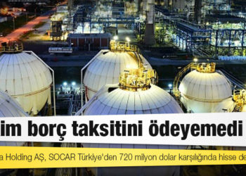 Petkim borç taksitini ödeyemedi