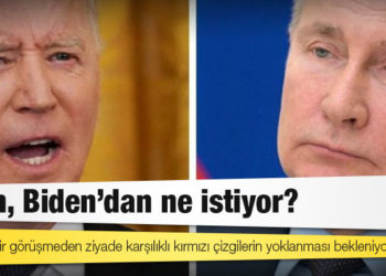 Putin, Biden'dan ne istiyor?