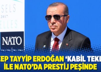 Recep Tayyip Erdoğan &lsquo;Kabil teklifi&rsquo; ile NATO&rsquo;da prestij peşinde