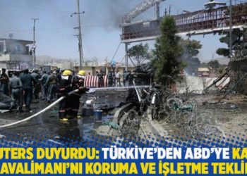 Reuters duyurdu: T&uuml;rkiye'den ABD&rsquo;ye Kabil Havalimanı'nı koruma ve işletme teklifi