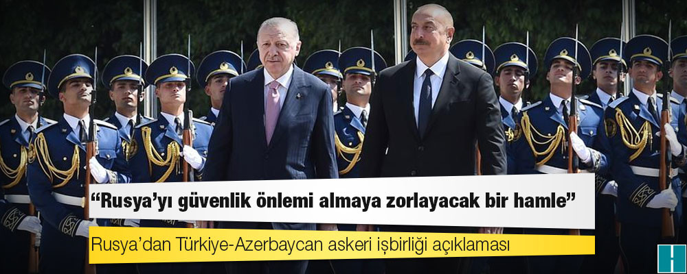 Rusya: Türkiye’nin Azerbaycan’da üs açma ihtimalini yakından takip ediyoruz, güvenliğimizi sağlamak için adımlar atabiliriz