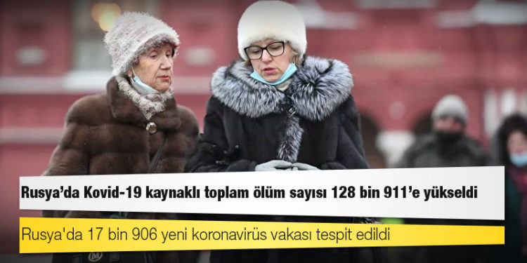Rusya'da Kovid-19 nedeniyle ölenlerin sayısı 128 bin 911’e yükseldi