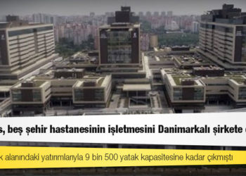 Rönesans, beş şehir hastanesinin işletmesini Danimarkalı şirkete devretti