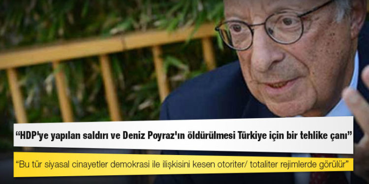 Rıza Türmen: HDP'ye yapılan saldırı ve Deniz Poyraz'ın öldürülmesi Türkiye için bir tehlike çanı