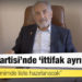 Saadet Partisi'nde 'ittifak ayrışması'