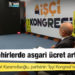 Saadet Partisi’nden İşçi Kongresi: Büyük şehirlerde asgari ücret artırılmalı