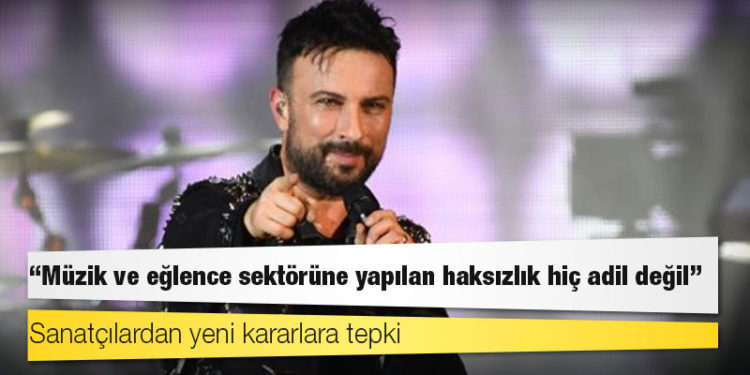 Sanatçılardan yeni kararlara tepki: Müzik ve eğlence sektörüne yapılan haksızlık hiç adil değil