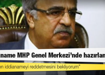Sancar: İddianame MHP Genel Merkezi'nde hazırlandı
