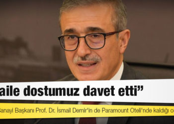 Savunma Sanayi Başkanı Prof. Dr. İsmail Demir'in de Paramount Oteli'nde kaldığı ortaya çıktı: Bir aile dostumuz davet etti