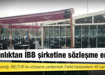 Sağlık Bakanlığı, BELTUR ile sözleşme yenilemedi: Farklı hastanelerin 48 kantini kapalı