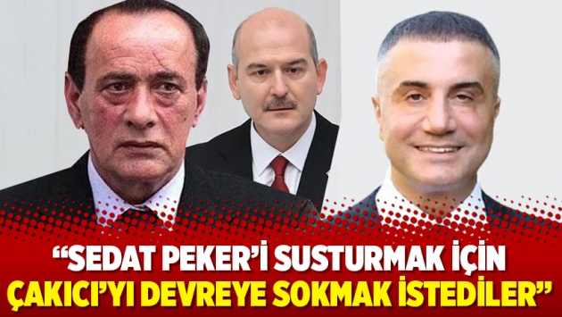 "Sedat Peker’i susturmak için Çakıcı’yı devreye sokmak istediler"