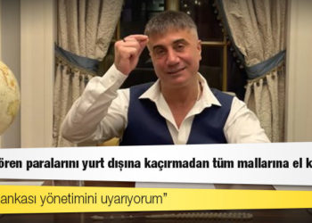 Sedat Peker: Ziraat Bankası yönetimini uyarıyorum; 'pambıkören' paralarını yurt dışına kaçırmadan tüm mallarına el koyun