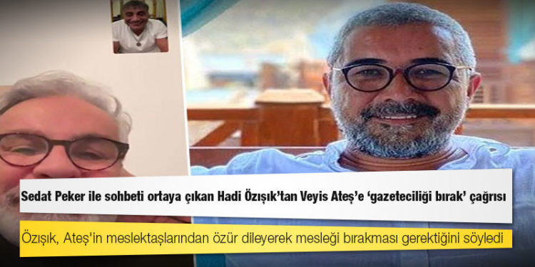 Sedat Peker ile sohbeti ortaya çıkan Hadi Özışık'tan Veyis Ateş'e 'gazeteciliği bırak' çağrısı