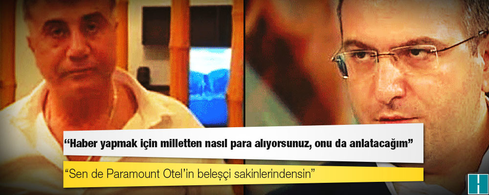 Sedat Peker'den Cem Küçük'e: Sen de Paramount Otel’in beleşçi sakinlerindensin, haber yapmak için milletten nasıl para alıyorsunuz, onu da anlatacağım