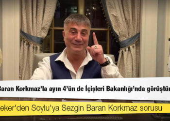 Sedat Peker'den Soylu'ya Sezgin Baran Korkmaz sorusu: Ayın 4’ünde İçişleri Bakanlığı’nda görüştün mü?