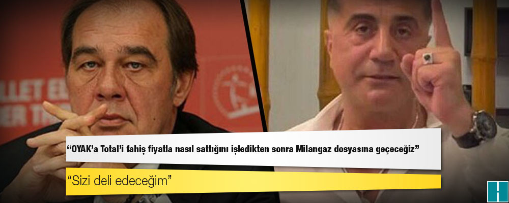 Sedat Peker'den Yıldırım Demirören'e: OYAK’a Total’i fahiş fiyatla nasıl sattığını işledikten sonra Milangaz dosyasına geçeceğiz