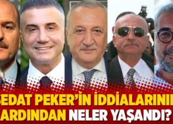 Sedat Peker'in iddialarının ardından neler yaşandı?