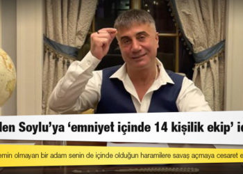 Sedat Peker’den Bakan Soylu’ya: Kendinden emin olmayan bir adam senin de içinde olduğun haramilere savaş açmaya cesaret edemez