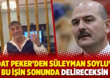 Sedat Peker&rsquo;den S&uuml;leyman Soylu&rsquo;ya: Bu işin sonunda delireceksin