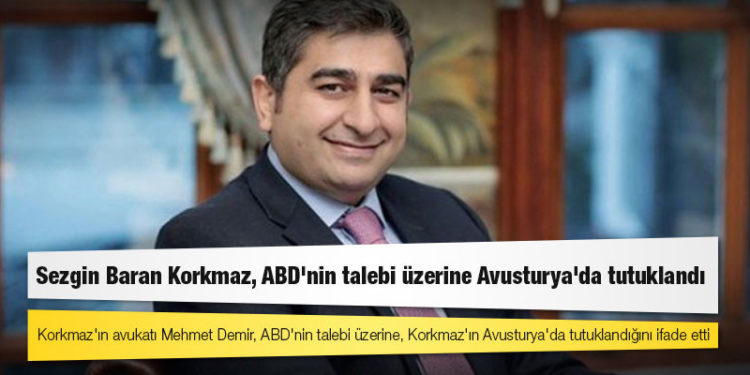 Sezgin Baran Korkmaz, ABD'nin talebi üzerine Avusturya'da tutuklandı