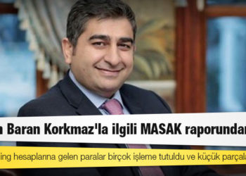 Sezgin Baran Korkmaz'la ilgili MASAK raporundan: SBK Holding hesaplarına gelen paralar birçok işleme tutuldu ve küçük parçalara ayrıldı