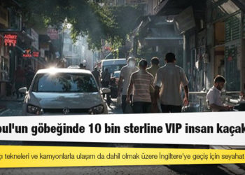 Sunday Times yazdı: İstanbul'un göbeğinde 10 bin sterline VIP insan kaçakçılığı
