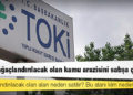 TOKİ, ağaçlandırılacak olan kamu arazisini satışa çıkardı
