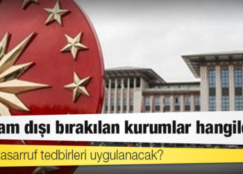 Tasarruf tedbirleri: Cumhurbaşkanlığı ve TBMM Genel Sekreterliği'nin kapsam dışı bırakıldığı genelgede ne var?