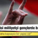 Türkiye'de milliyetçi gençlerin tercihleri