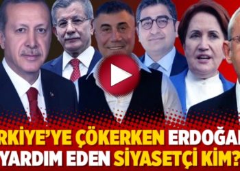 Türkiye’ye çökerken Erdoğan’a yardım eden siyasetçi kim?