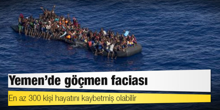 Yemen'de göçmen faciası: En az 300 kişi hayatını kaybetmiş olabilir