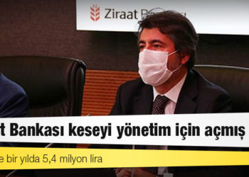 Ziraat Bankası keseyi yönetim için açmış: 11 kişiye bir yılda 5,4 milyon lira