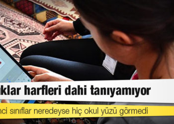 Çocuklar harfleri dahi tanıyamıyor: 1 ve 2’nci sınıflar neredeyse hiç okul yüzü görmedi
