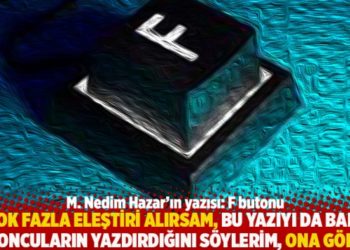 "&Ccedil;ok fazla eleştiri alırsam, bu yazıyı da bana fedoncuların yazdırdığını s&ouml;ylerim, ona g&ouml;re!"