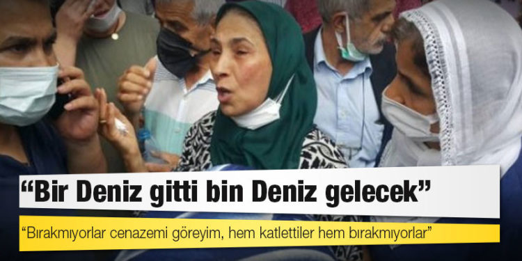 Öldürülen Poyraz’ın annesi: Bir Deniz gitti bin Deniz gelecek