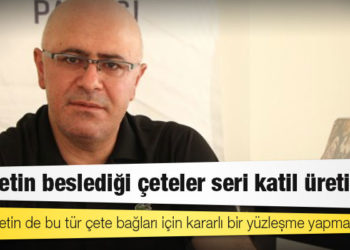 Özsoy: Devletin beslediği çeteler seri katil üretiyor