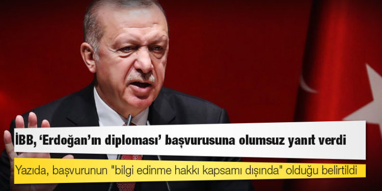 İBB, ‘Erdoğan’ın diploması’ başvurusuna olumsuz yanıt verdi