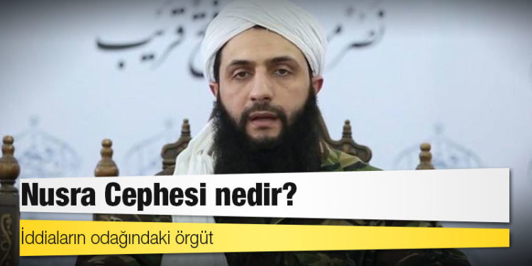 İddiaların odağındaki örgüt: Nusra Cephesi